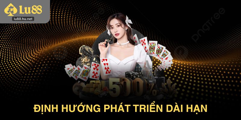 Giới thiệu Lu88 trong định hướng phát triển dài hạn