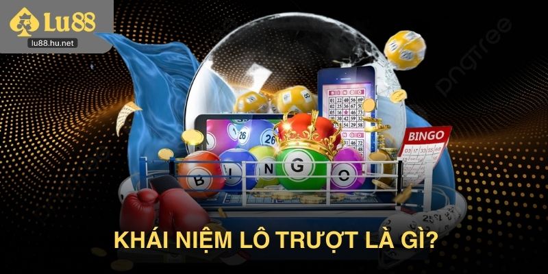 Khái niệm Lô trượt là gì?