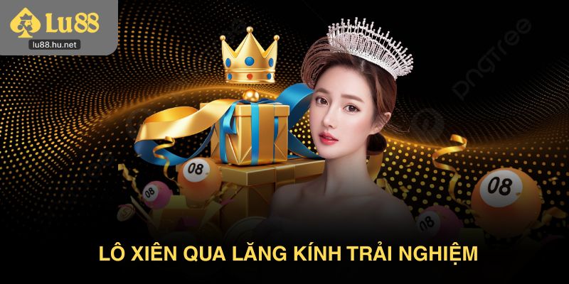 Lô xiên là gì qua lăng kính trải nghiệm