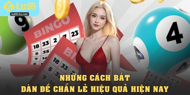 Những cách bắt dàn đề chẵn lẻ hiệu quả hiện nay