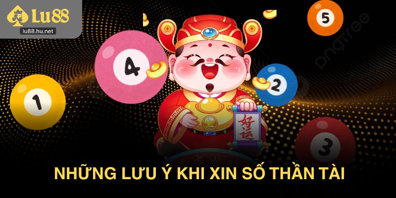 Những lưu ý khi xin số thần tài