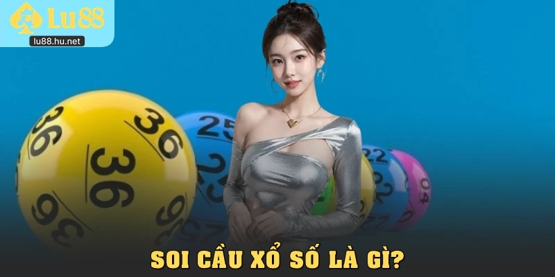 Soi cầu xổ số là gì?