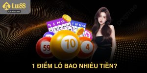 1 Điểm Lô Bao Nhiêu Tiền? Cách Tính Điểm Lô Chuẩn Xác