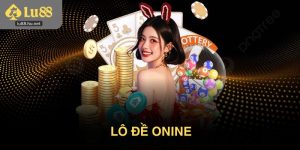 Lô Đề Onine – Cẩm Nang Chơi Dễ Hiểu, Dễ Thắng Cho Tân Thủ